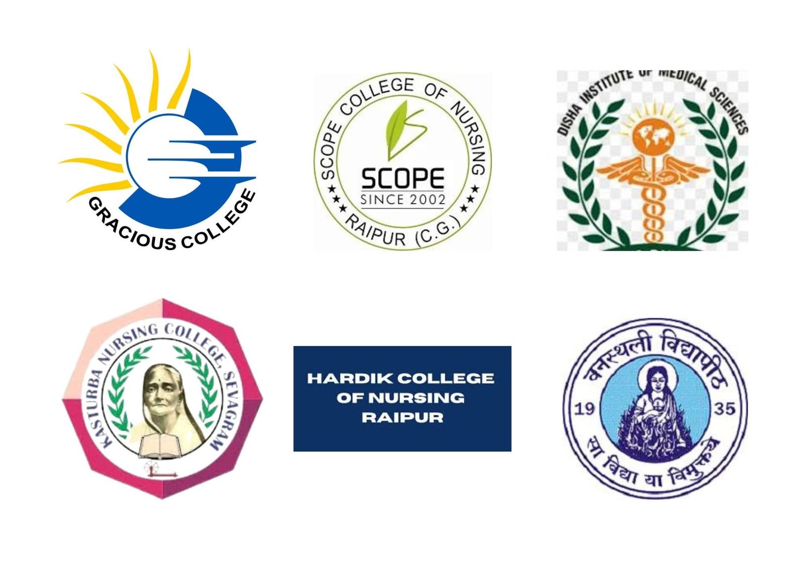 Gracious College, SCOPE College of Nursing, Disha Institute of Medical Sciences, Kasturba Nursing College Sevagram, Hardik College of Nursing Raipur, and Vanasthali Vidyapith